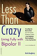 Less Than Crazy Living Fully with Bipolar II