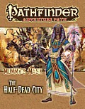 Pathfinder Adventure Path Mummys Mask Part 1 The Half Dead City