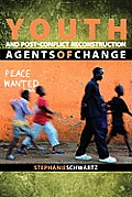Youth & Post Conflict Reconstruction Agents of Change