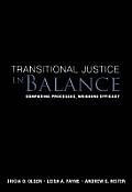 Transitional Justice in Balance Comparing Processes Weighing Efficacy