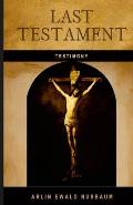 Testimony: Last Testament of Jesus Christ: Declared the Son of God with Power by His Resurrection - Romans 1:4