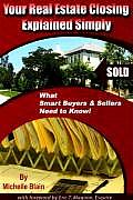 Your Real Estate Closing Explained Simply: What Smart Buyers & Sellers Need to Know!