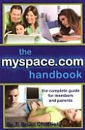 The MySpace.com Handbook: The Complete Guide for Members and Parents