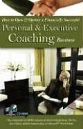 How to Open & Operate a Financially Successful Personal and Executive Coaching Business [With CDROM]