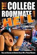 The College Roommate from Hell: Skills and Strategies for Surviving College with a Problem Roommate