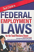 A Z Guide to Federal Employment Laws for the Small Business Owner