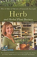 How to Open & Operate a Financially Successful Herb and Herbal Plant Business [With CDROM]