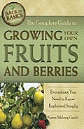 Complete Guide to Growing Your Own Fruits & Berries A Complete Step By Step Guide