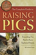 The Complete Guide to Raising Pigs: Everything You Need to Know Explained Simply