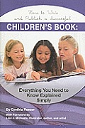 How to Write and Publish a Successful Children's Book: Everything You Need to Know Explained Simply