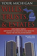 Your Michigan Wills, Trusts, & Estates Explained Simply: Important Information You Need to Know for Michigan Residents