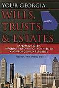 Your Georgia Wills Trusts & Estates Explained Simply Important Information You Need to Know for Georgia Residents