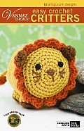 Vannas Choice Easy Crochet Critters Leisure Arts 75266
