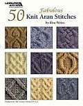 50 Fabulous Knit Aran Stitches