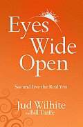 Eyes Wide Open See & Live the Real You