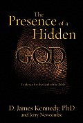 Presence of a Hidden God Evidence for the God of the Bible