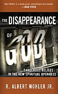 Disappearance of God Dangerous Beliefs in the New Spiritual Openness
