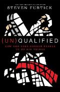UnQualified How God Uses Broken People to Do Big Things