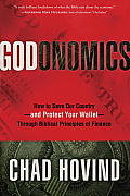 Godonomics How to Save Our Country & Protect Your Wallet Through Biblical Principles of Finance