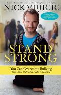 Stand Strong: You Can Overcome Bullying (and Other Stuff That Keeps You Down)
