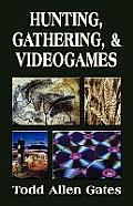 Hunting Gathering & Videogames