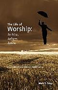 The Life of Worship: Rethink, Reform, Renew