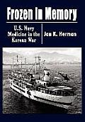 Frozen in Memory: U.S. Navy Medicine in the Korean War