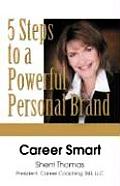 Career Smart: Five Steps to a Powerful Personal Brand