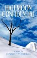 Halfmoon Confidential