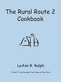 The Rural Route 2 Cookbook: Tried and True Recipes from Wisconsin Farm Country