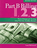 Part B Billing 1 2 3 Proven Strategies for Securing Long Term Care Ancillary Revenue with CDROM