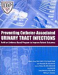 Preventing Catheter-Associated Urinary Tract Infections: Build an Evidence-Based Program to Improve Patient Outcomes