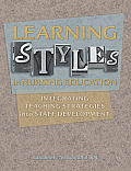 Integrating Learning Styles Into Effective Nursing Education: A Guide for Staff Development Specialists