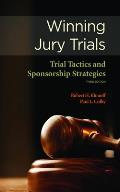 Winning Jury Trials: Trial Tactics and Sponsorship Strategies