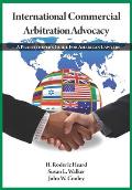 International Commercial Arbitration Advocacy: A Practitioner's Guide for American Lawyers