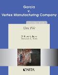 Garcia V. Vertex Manufacturing Company: Case File