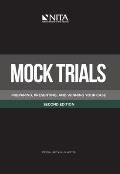 Mock Trials: Preparing, Presenting, and Winning Your Case