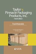 Taylor v. Pinnacle Packaging Products, Inc.: Trial Materials