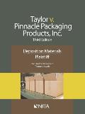 Taylor v. Pinnacle Packaging Products, Inc.: Deposition Materials, Plaintiff
