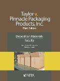 Taylor v. Pinnacle Packaging Products, Inc.: Deposition Materials, Faculty