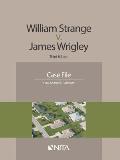 William Strange v. James Wrigley: Case File