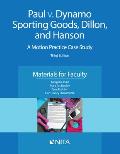Paul V. Dynamo Sporting Goods, Dillon, and Hanson: A Motion Practice Case Study, Materials for Faculty