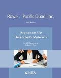 Rowe V. Pacific Quad, Inc.: Deposition File, Defendant's Materials