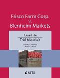 Frisco Farm Corp. V. Blenheim Markets: Case File, Trial Materials