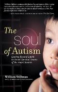 Soul of Autism Looking Beyond Labels to Unveil Spiritual Secrets of the Heart Savants