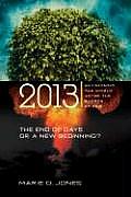 2013 The End of Days or a New Beginning Envisioning the World After the Events of 2012