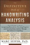 The Definitive Book of Handwriting Analysis: The Complete Guide to Interpreting Personalities, Detecting Forgeries, and Revealing Brain Activity Throu