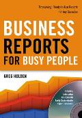 Business Reports for Busy People: Timesaving, Ready-To-Use Reports for Any Occasion [With CDROM]
