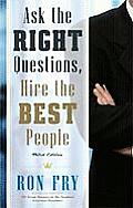 Ask the Right Questions Hire the Best People 3rd Edition
