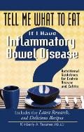 Tell Me What to Eat If I Have Inflammatory Bowel Disease: Nutritional Guidelines for Crohn's Disease and Colitis
